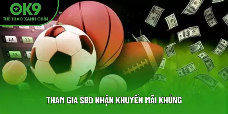 Tham gia SBO nhận khuyến mãi khủng